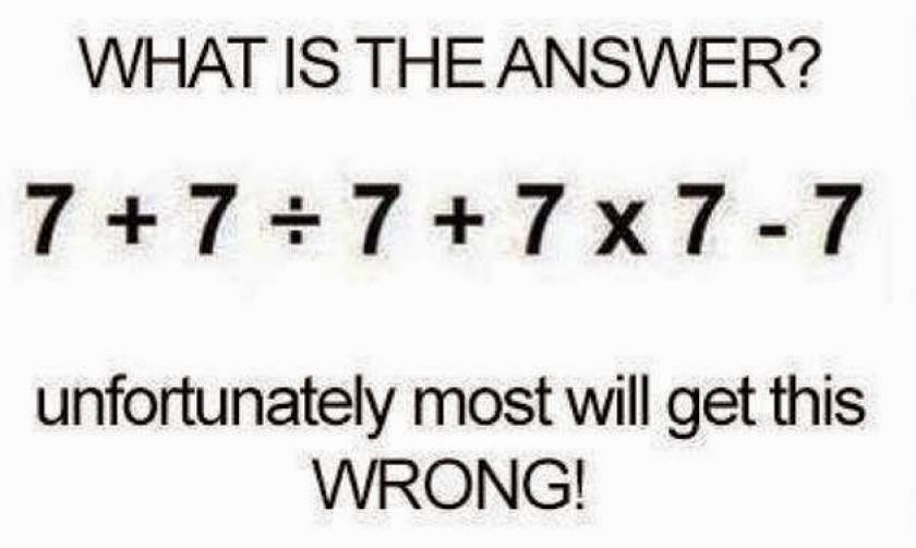 Πόσο κάνει 7 + 7 / 7 + 7 x 7 – 7; Μπορείτε να το λύσετε σε μισό λεπτό; [photo]