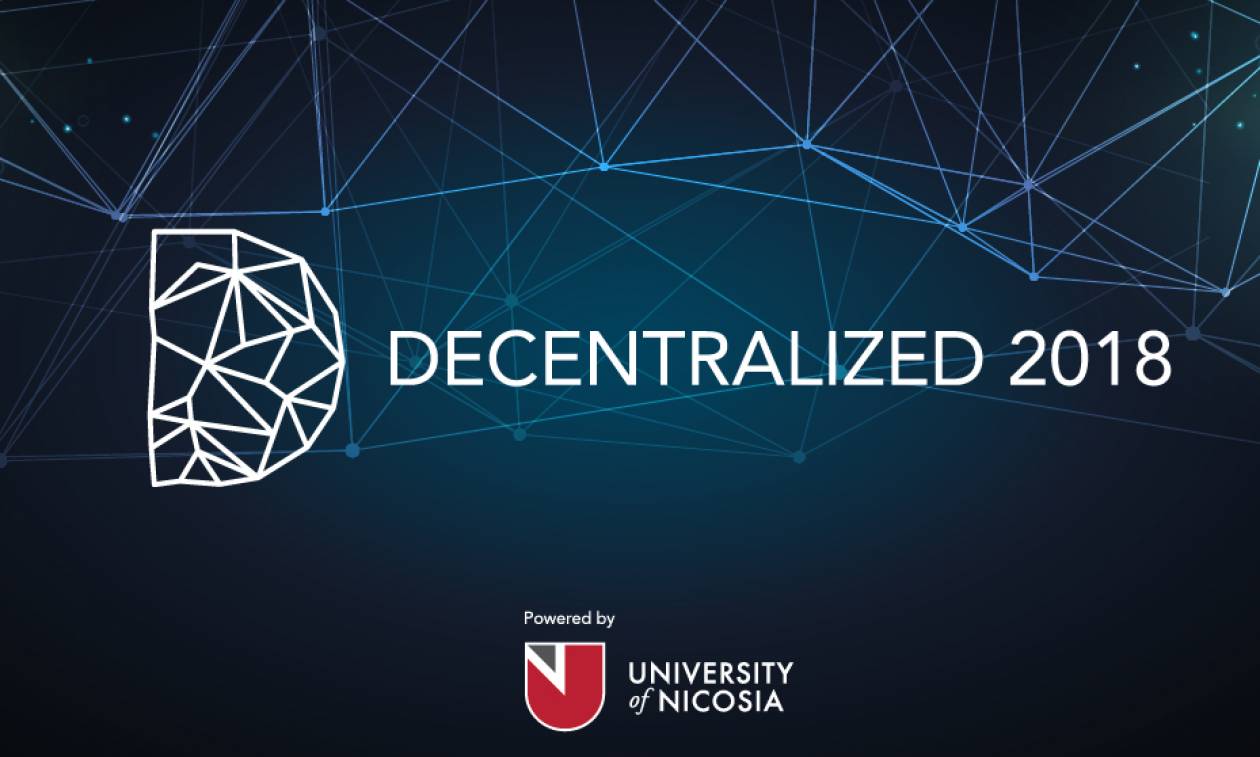 DECENTRALIZED 2018 : 120+ διεθνείς ομιλητές ανέλυσαν τα βήματα προς ένα «αποκεντρωμένο μέλλον»